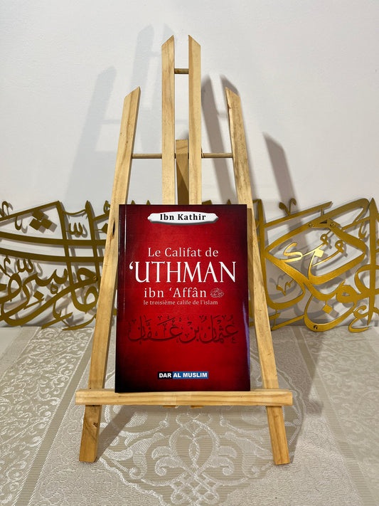 Le Califat de Uthman ibn 'Affan - Le troisième Calife de L'islam